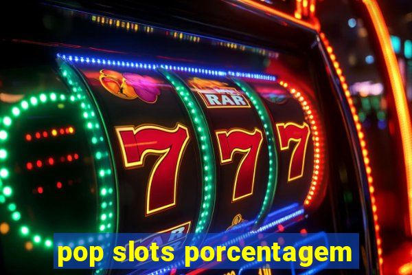 pop slots porcentagem